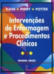 INTERVENCOES DE ENFERMAGEM E PROCEDIMENTOS CLINICOS - 2.º EDICAO