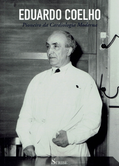 EDUARDO COELHO - PIONEIRO DA CARDIOLOGIA MODERNA