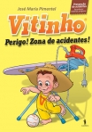 PERIGO! ZONA DE ACIDENTES! - VITINHO 3