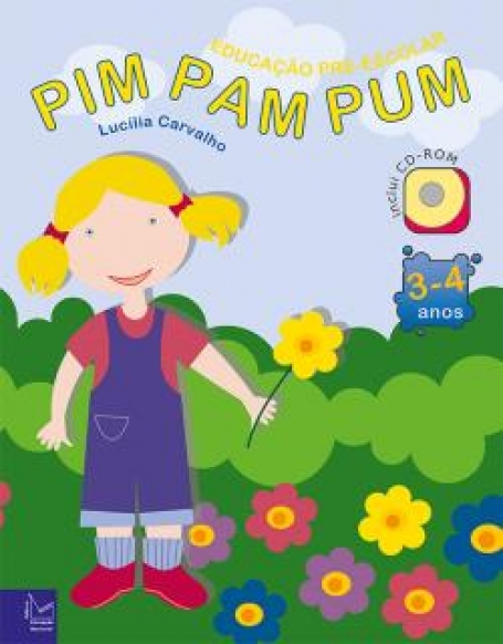PIM PAM PUM 3-4 ANOS - EDUCACAO PRE-ESCOLAR inclui cd-rom