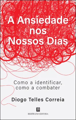 ANSIEDADE NOS NOSSOS DIAS - como a identificar, como a combater