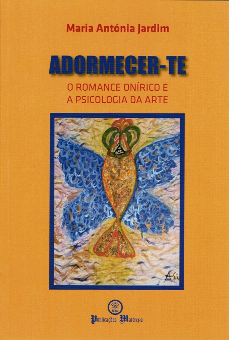ADORMECER-TE - ROMANCE ONIRICO E A PSICOLOGIA DA ARTE