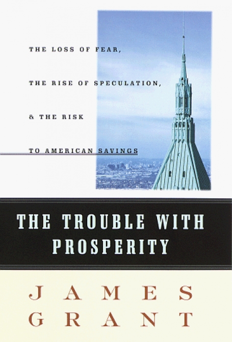 THE TROUBLE WITH PROSPERITY