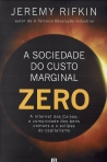 A SOCIEDADE DO CUSTO MARGINAL ZERO - A internet das coisas a comunidade dos bens comuns e o eclipse do capitalismo