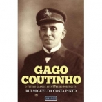 GAGO COUTINHO - O ULTIMO GRANDE AVENTUREIRO PORTUGUES