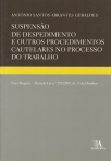SUSPENSAO DE DESPEDIMENTO E OUTROS PROCEDIMENTOS CAUTELARES NO PROCESSO DO TRABALHO