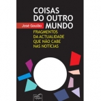 COISAS DO OUTRO MUNDO - fragmentos da actualidade que nao cabe nas noticias