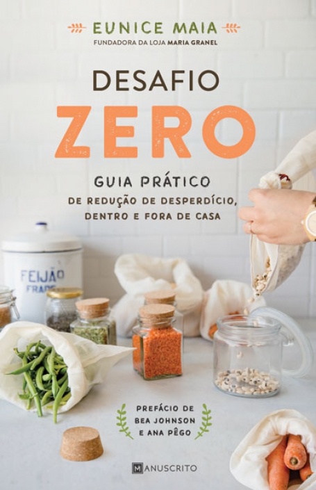 DESAFIO ZERO - GUIA PRATICO DE REDUÇAO DE DESPERDICIO, DENTRO E FORA DE CASA