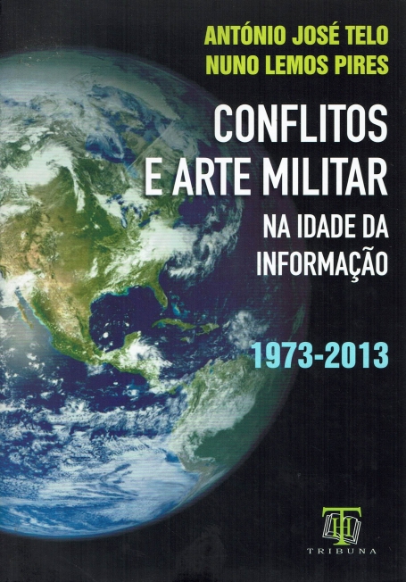 CONFLITOS E ARTE MILITAR NA IDADE DA INFORMACAO 1973-2013