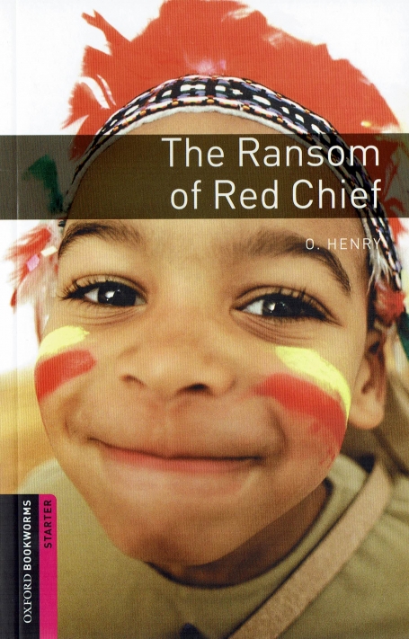 THE RANSOM OF RED CHIEF - OXFORD BOOKWORMS LEVEL STARTER