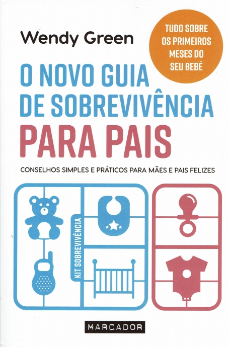 NOVO GUIA DE SOBREVIVENCIA PARA PAIS - conselhos simples e praticos para maes e pais felizes