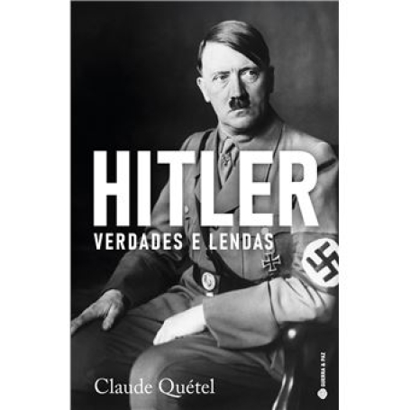 HITLER VERDADES E LENDAS