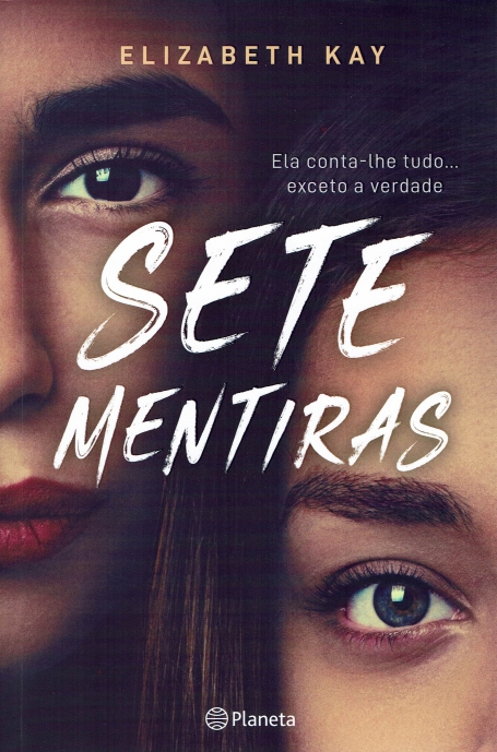SETE MENTIRAS - ela conta-lhe tudo...exceto a verdade