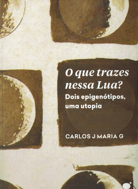 O QUE TRAZES NESSA LUA? DOIS EPIGENÓTIPOS UMA UTOPIA