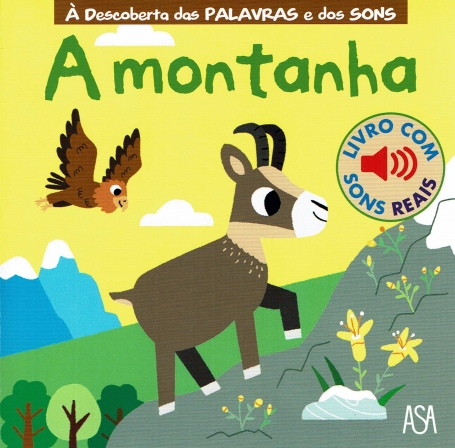 À DESCOBERTA DAS PALAVRAS E DOS SONS : A MONTANHA livro com sons reais