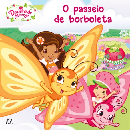 O PASSEIO DE BORBOLETA - DOCINHO MORANGO 13