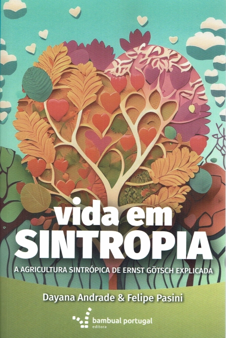 VIDA EM SINTROPIA AGRICULTURA SINTRÓPICA DE ERNEST GOTSCH EXPLICADA