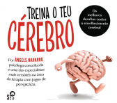 TREINE O SEU CEREBRO - OS MELHORES DESAFIOS CONTRA O ENVELHECIMENTO CEREBRAL