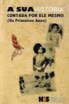 A SUA HISTORIA CONTADA POR ELE MESMO - OS PRIMEIROS ANOS