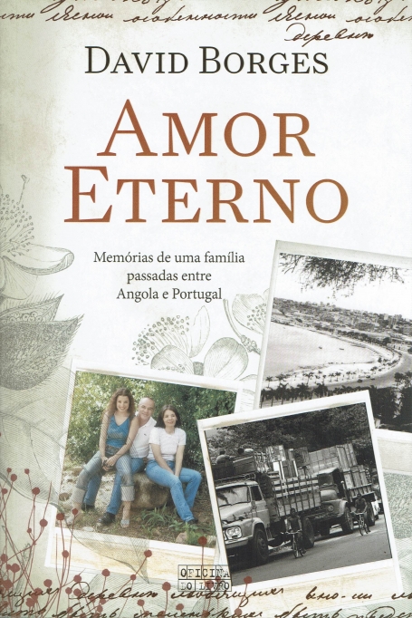AMOR ETERNO - memorias de uma familia passadas entre Angola e Portugal