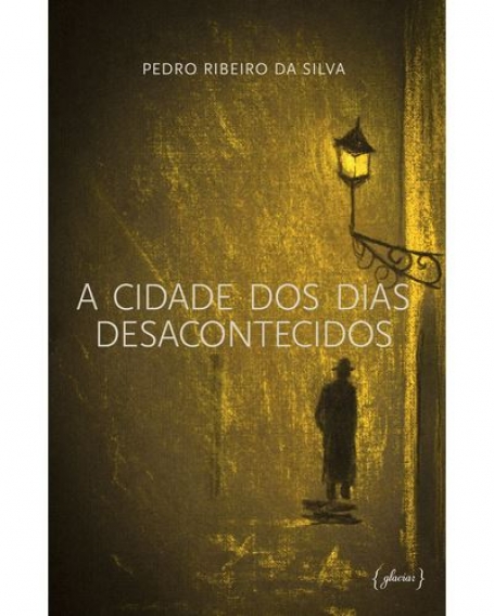 A CIDADE DOS DIAS DESACONTECIDOS