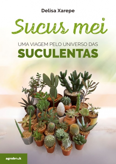 Sucus Mei - Uma viagem pelo universo das suculentas