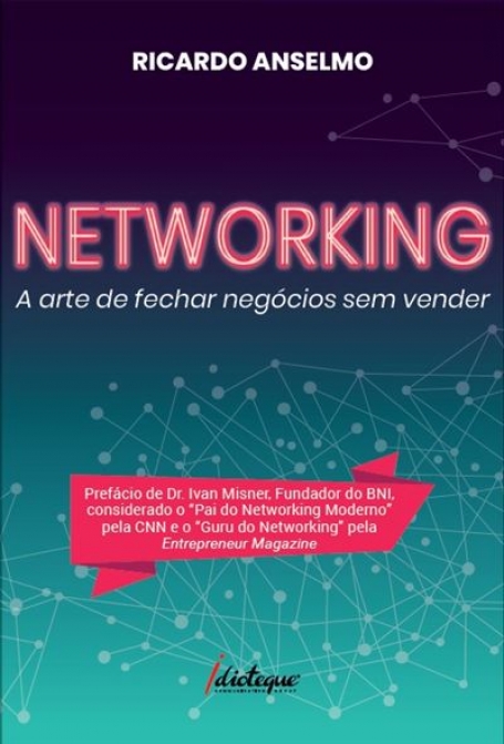 NETWORKING A ARTE DE FECHAR NEGOCIOS SEM VENDER