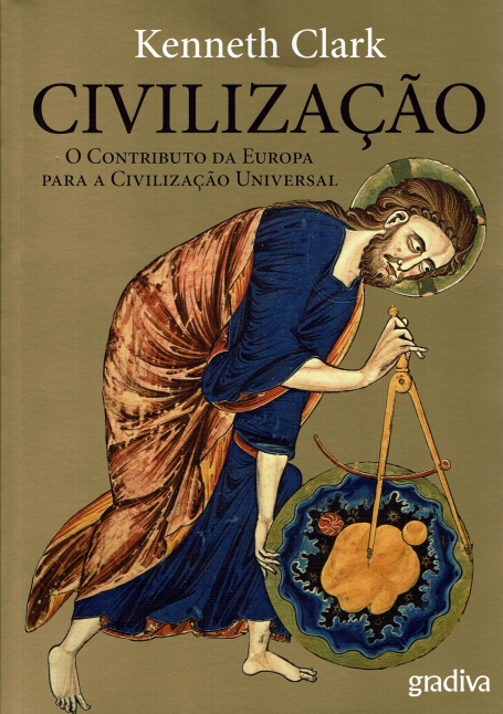 CIVILIZAÇAO - O CONTRIBUTO DA EUROPA PARA A CIVILIZAÇAO UNIVERSAL