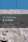 MULHERES E CRIME - perspetivas sobre intervencao, violencia e reclusao