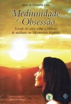 MEDIUNIDADE E OBSESSAO - estudo de casos sobre a falencia de mediuns no movimento espirita