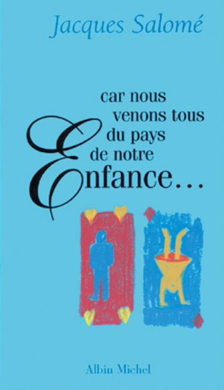 CAR NOUS VENONS TOUS DU PAYS DE NOTRE ENFANCE