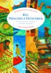 RAS PRINCIPES E FEITICEIROS - OITO HISTORIAS DOS OITO PAISES QUE FALAM PORTUGUES