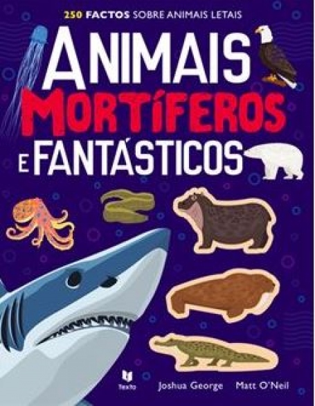 ANIMAIS MORTÍFEROS E FANTÁSTICOS