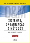 SISTEMAS, ORGANIZAÇÃO E MÉTODOS: Uma Abordagem Gerencial - 21ª/2013