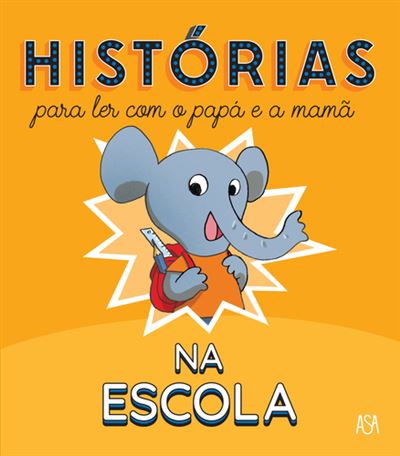 HISTÓRIAS PARA LER COM O PAPÁ E A MAMÃ: NA ESCOLA