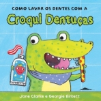 COMO LAVAR OS DENTES COM A CROQUI DENTUCAS