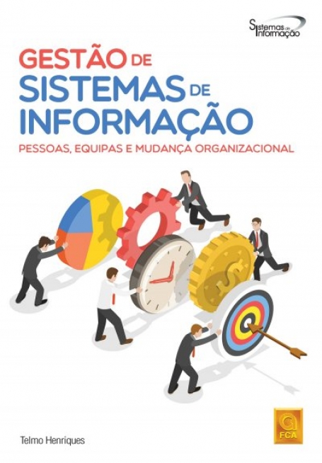 GESTÃO DE SISTEMAS DE INFORMAÇÃO - pessoas, equipas e mudança organizacional