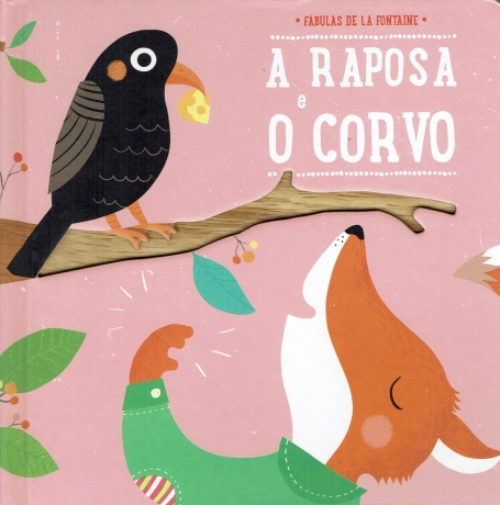 A RAPOSA E O CORVO - FABULAS DE LA FONTAINE