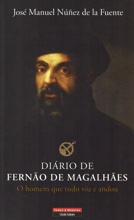 DIÁRIO DE FERNÃO DE MAGALHÂES - O HOMEM QUE TUDO VIU E ANDOU