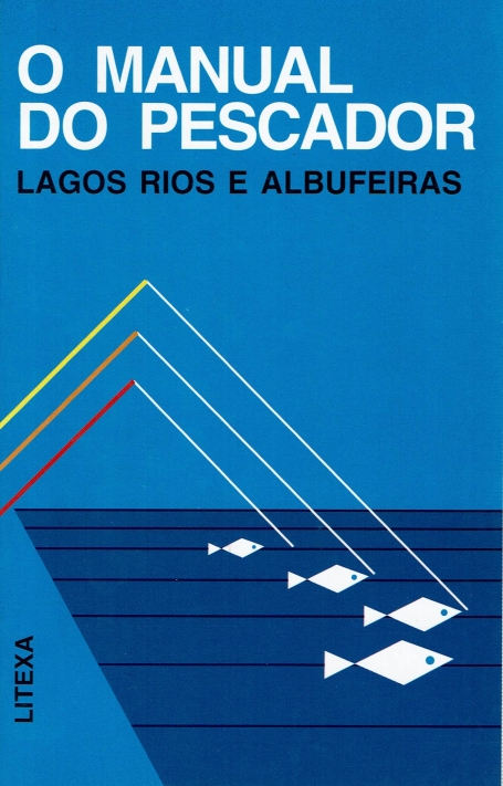 MANUAL DO PESCADOR lagos rios e albufeiras
