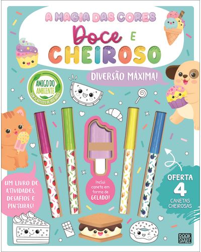 A MAGIA DAS CORES - DOCE E CHEIROSO