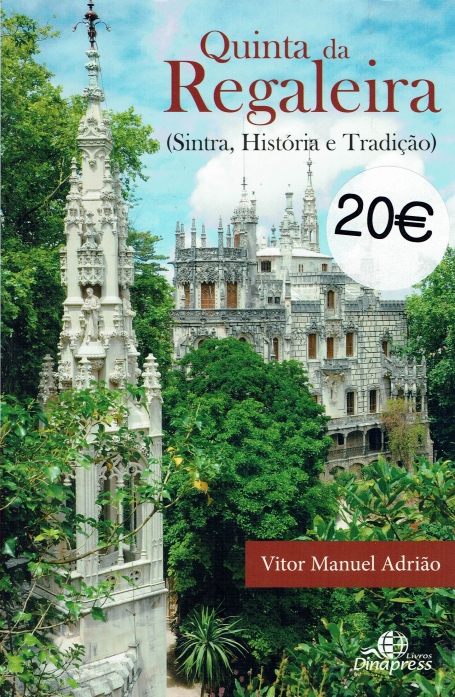 QUINTA DA REGALEIRA - SINTRA, HISTORIA E TRADICAO
