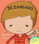 ZE ZANGADO - UMA HISTORIA PARA APRENDERES A MANDAR A RAIVA EMBORA