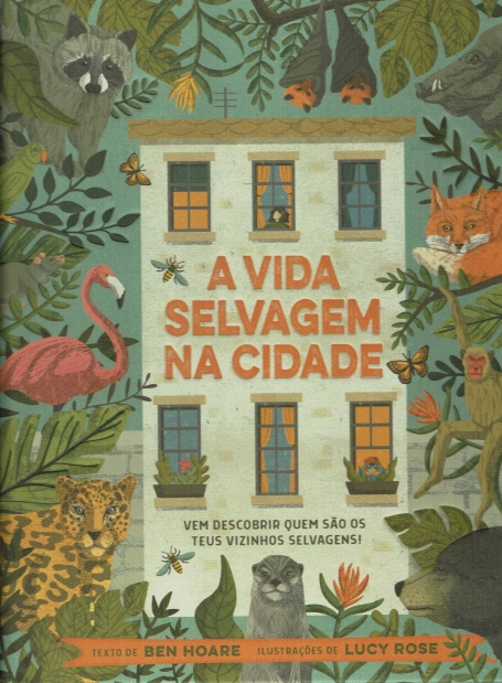 A VIDA SELVAGEM NA CIDADE vem descobrir quem sao os teus vizinhos selvagens !