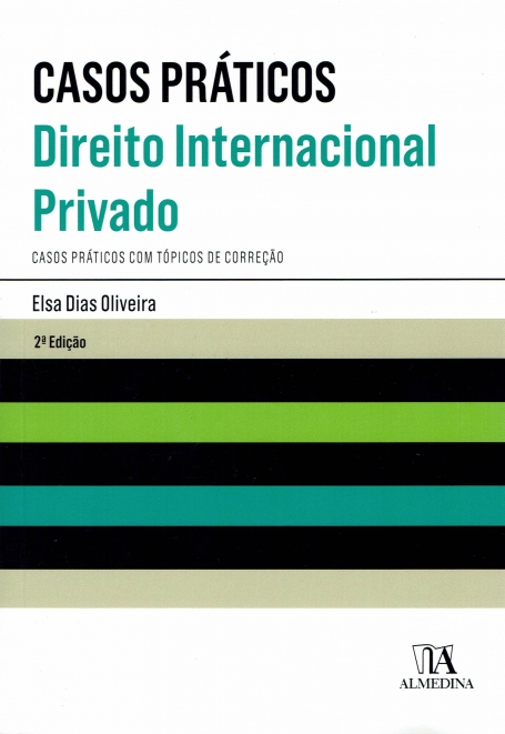 CASOS PRATICOS DIREITO INTERNACIONAL PRIVADO - CASOS PRATICOS RESOLVIDOS 2 EDICAO