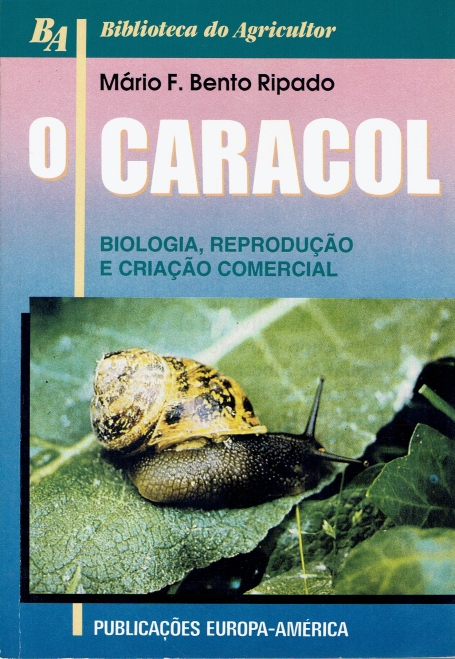 O CARACOL - biologia, reproducao e criacao comercial - COLEÇÃO BIBLIOTECA DO AGRICULTOR 10