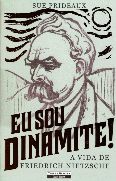 EU SOU DINAMITE! A VIDA DE FRIEDRICH NIETZSCHE