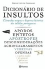 DICIONARIO DE INSULTOS - estranhas origens e bizarras historias dos insultos portugueses