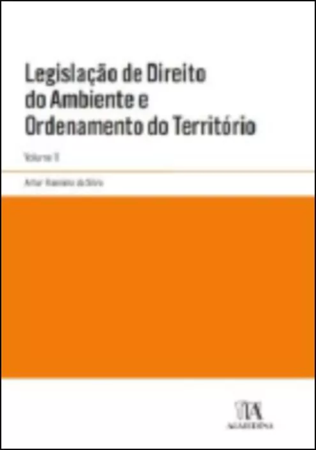 LEGISLAÇÃO DE DIREITO DO AMBIENTE E ORDENAMENTO DO TERRITÓRIO VOLUME 2
