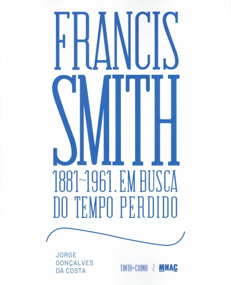 FRANCIS SMITH 1881 - 1961 EM BUSCA DO TEMPO PERDIDO